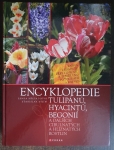 Encyklopedie tulipánů, hyacintů, begonií a dalších cibulnatých a hlíznatých rostlin