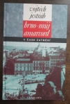 Brno, můj Amarcord v čase zatmění