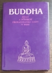 Buddha: Život a působení připravovatele cesty v Indii