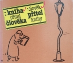 Kniha - přítel člověka, člověk - přítel knihy