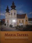 Maria Taferl - Juwel auf dem Taferlberg. Niederösterreichs Landesheiligtum