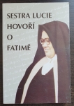 Sestra Lucie hovoří o Fatimě