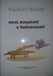 Mezi minulostí a budoucností