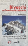 Guida ai bivacchi del Trentino Occidentale
