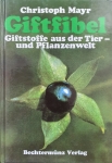 Giftfibel - Giftstoffe aus der Tier - und Pflanzenwelt