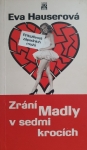 Zrání Madly v sedmi krocích