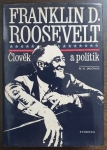 Franklin D. Roosevelt člověk a politik