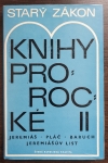 Starý zákon: Knihy prorocké II - Jeremiáš, Pláč, Baruch, Jeremiášův list