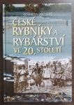 České rybníky a rybářství ve 20. století