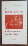 S Ježišom Kristom krížovou cestou i cestou slávy