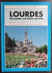 Lourdes : Bernadette auf Schritt und Tritt