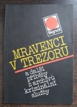 Mravenci v trezoru a další příběhy z archívů kriminální služby