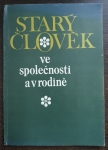 Starý člověk ve společnosti a v rodině