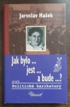 Jak bylo, jest a bude, aneb, politické karikatury