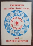 Vádemékum pro každou životní situaci aneb Průvodce životem