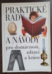 Praktické rady a návody pro domácnost, zdraví a krásu