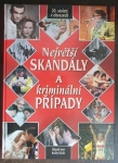 Největší skandály a kriminální případy: 20. století v obrazech