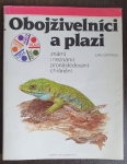 Obojživelníci a plazi známí i neznámí, pronásledování, chránění