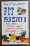 Fit pro život II. Část druhá, Utajené pravdy, zdraví našich dětí, kuchařka