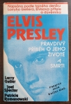 Elvis Presley: Pravdivý příběh o jeho životě a smrti 