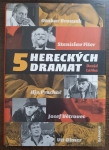 5 hereckých dramat