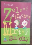 Zelený strachem, mrtvý smíchy