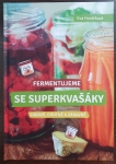 Fermentujeme se Superkvašáky zdravě, chutně a zábavně