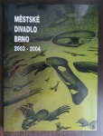 Městské divadlo Brno 2003-2004