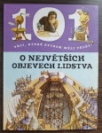 101 věcí, které bychom měli vědět o největších objevech lidstva