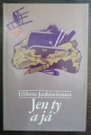 Jen ty a já