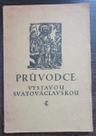 Průvodce výstavou svatováclavskou na Hradě pražském