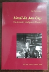 Exil Jana Čepa: českého spisovatele ve Francii (francouzsky)