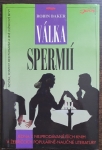 Válka spermií: Nevěra, konflikt mezi pohlavími a jiné ložnicové bitvy