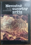 Nerostné suroviny světa: Rudy a nerudy