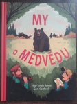 My o medvědu ­