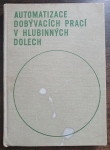 Automatizace dobývacích prací na hlubinných dolech