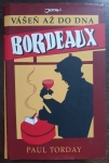 Bordeaux - Vášeň až do dna