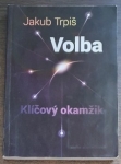Volba: Klíčový okamžik