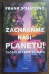 Zachraňme naši planetu Globální krize klimatu