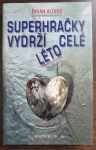 Superhračky vydrží celé léto