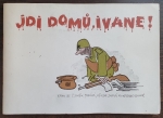 Jdi domů, Ivane