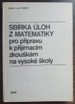 Sbírka úloh z matematiky pro přípravu k přijímacím zkouškám na vysoké školy