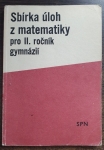 Sbírka úloh z matematiky pro II. ročník gymnázií
