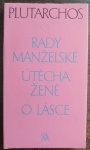 Rady manželské / Útěcha ženě / O lásce