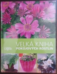 Velká kniha pokojových rostlin