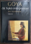 Goya, čili, Trpká cesta poznání