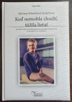 Mariana Némethová-Krajčírová -  Keď nemohla chodiť, túžila lietať