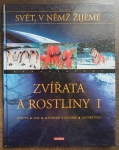 Svět, v němž žijeme - Zvířata a rostliny I
