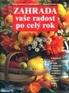 Zahrada - vaše radost po celý rok