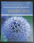 Ilustrovaný průvodce zahrádkáře Pozdní léto